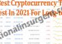 Best Cryptocurrency To Invest In 2021 For Long-Term (May)