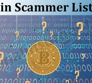 Bitcoin Scammer List 2021 - Beware And Stay Alert!