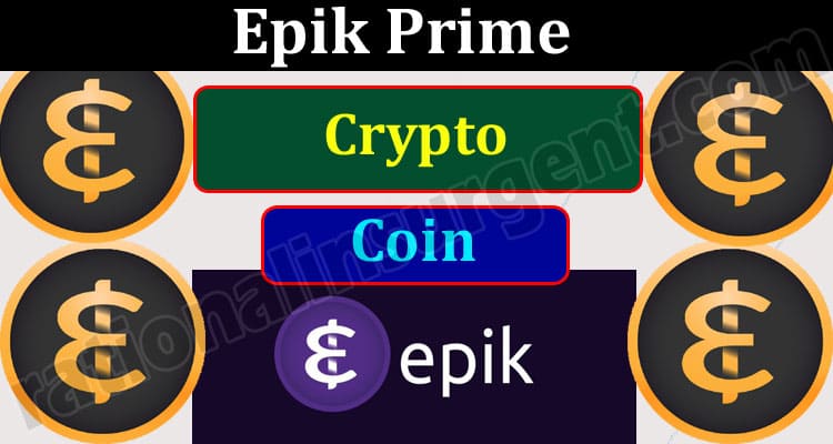 Epik Prime Crypto Coin (May) How to Buy Coin Price