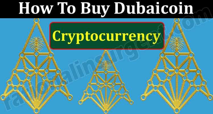 How To Buy Dubaicoin Cryptocurrency {May} Read About It!