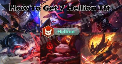 How To Get 7 Hellion Tft 2021