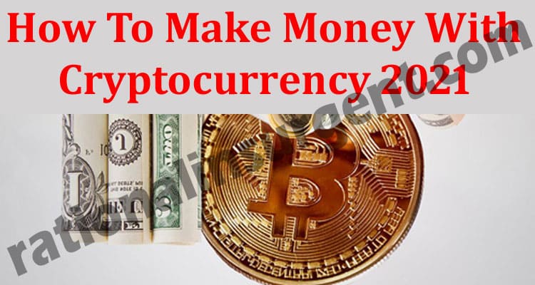 How To Make Money With Cryptocurrency 2021 (May) Chart!