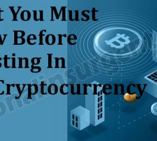 What You Must Know Before Investing In The Cryptocurrency