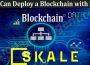 Who Can Deploy a Blockchain with Skale 2021