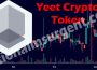 Yeet Crypto Token (May 2021) Get The Useful Information!