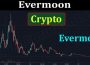 Evermoon Crypto {June} Check The Details About The Coin!