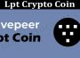 Lpt Crypto Coin {Jun} Know About This Crypto Coin!