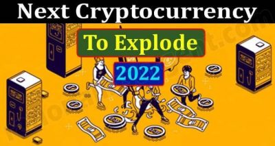 Next Cryptocurrency To Explode 2022 {June} Read It!