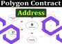 Polygon Contract Address {June} Know The Crypto Worth!