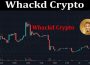 Whackd Crypto {June} Know The Details About Token! 2021.