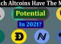 Which Altcoins Have The Most Potential In 2021 (June) see