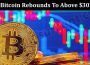 Bitcoin Rebounds To Above $30K, Resistance Seen At $34K 2021