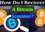 How Do I Recover A Bitcoin Scammer 2021