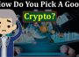 How Do You Pick A Good Crypto 2021