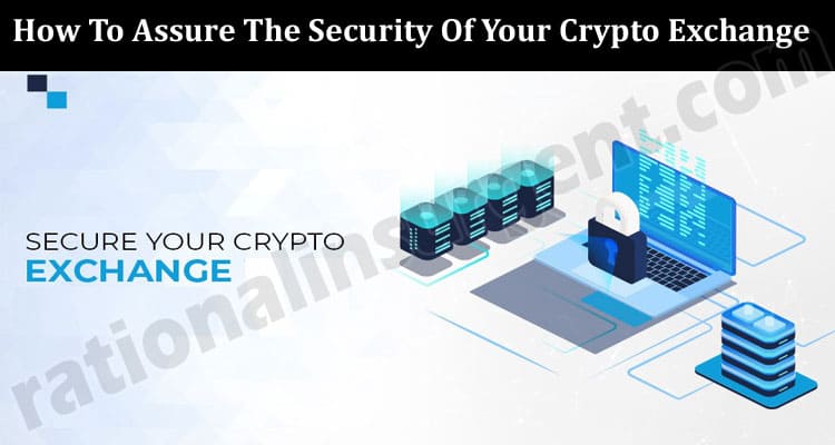 How To Assure The Security Of Your Crypto Exchange 2021