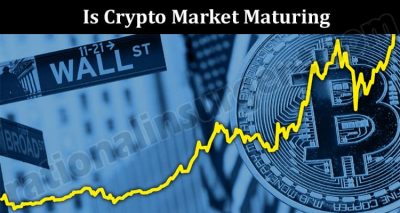 Is Crypto Market Maturing 2021