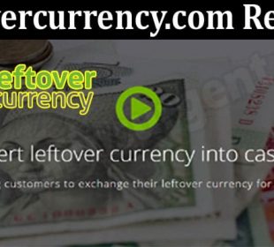 Leftovercurrency.com Reviews 2021.