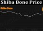 Shiba Bone Price 2021.