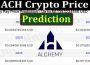 About General Information ACH Crypto Price Prediction