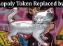 About General Information Monopoly Token Replaced by Cat