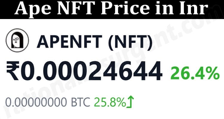 About General Informmation Ape NFT Price in Inr