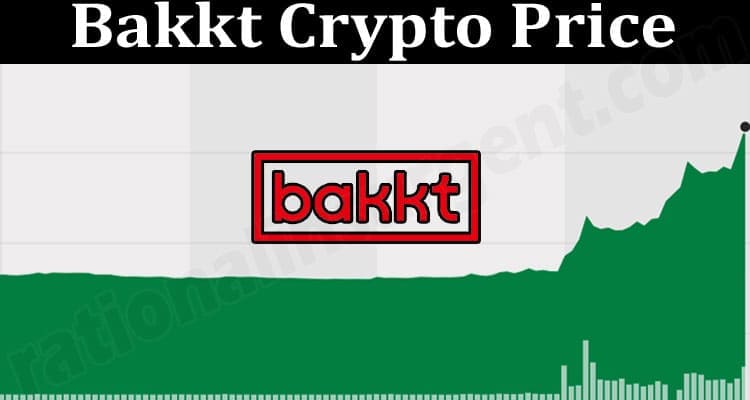 About General Information Bakkt Crypto Price