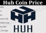 About General Information Huh Coin Price