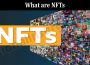 About General Information What are NFTs