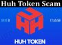 About General Information Huh Token Scam