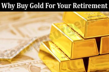 About General Information Why Buy Gold For Your Retirement