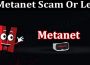 About General Information Metanet Scam Or