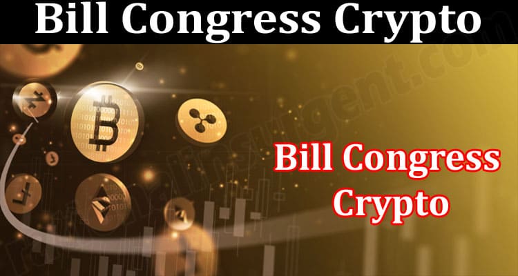 About General Infortmation Bill Congress Crypto