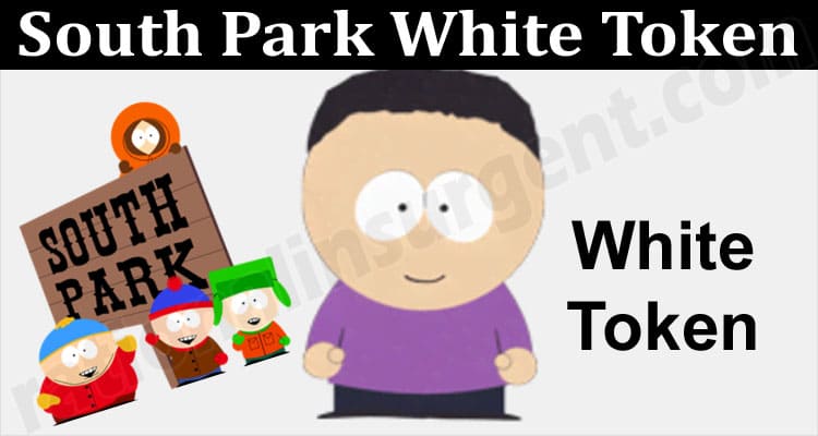 About General Information South Park White Token