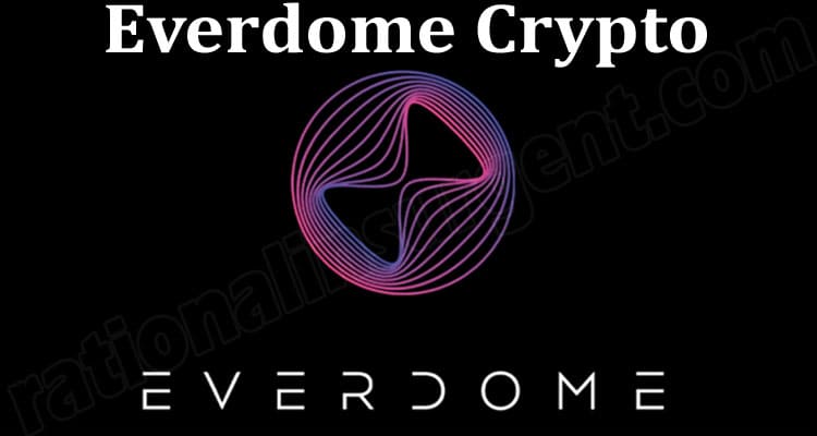 About general Information Everdome Crypto