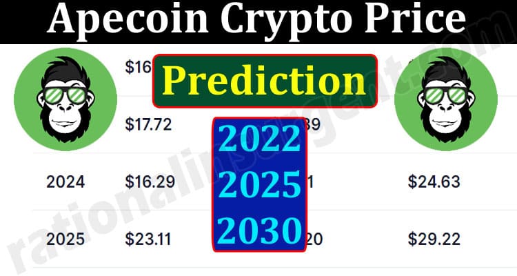About General Information Apecoin Crypto Price Prediction 2022 2025 2030