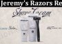 Is Jeremy's Razors Real Product Reviews