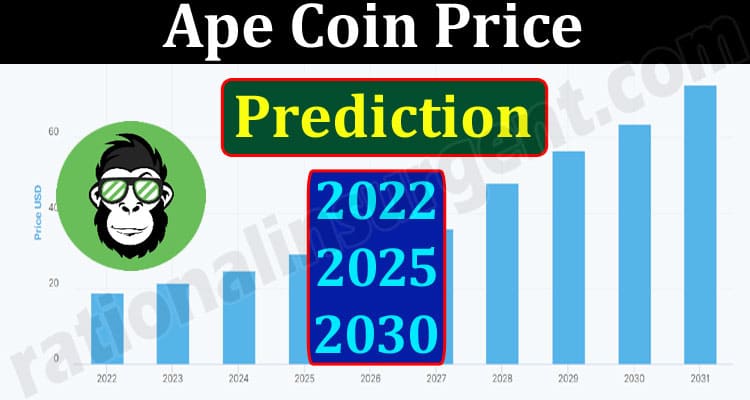 Latest News Ape Coin Price Prediction 2022 2025 2030.