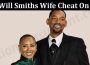 Latest News Did Will Smiths Wife Cheat On Him