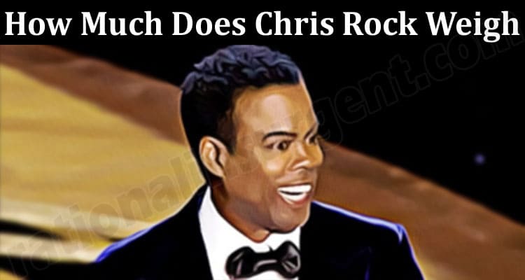 Latest News How Much Does Chris Rock Weigh