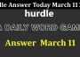 Latest News Hurdle Answer Today March