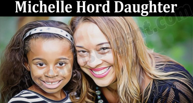 Latest News Michelle Hord Daughter