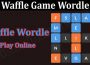 Latest News Waffle Game Wordle