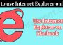 Complete Information Internet Explorer on Mac