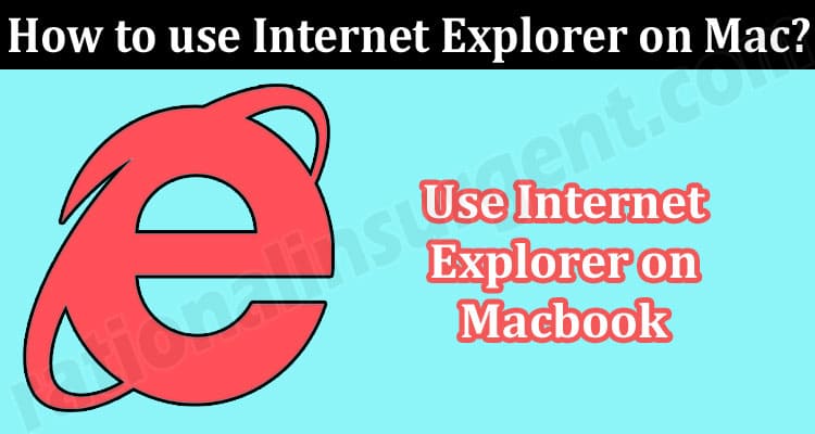 Complete Information Internet Explorer on Mac