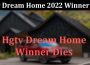 Latest News Hgtv Dream Home 2022 Winner Dies