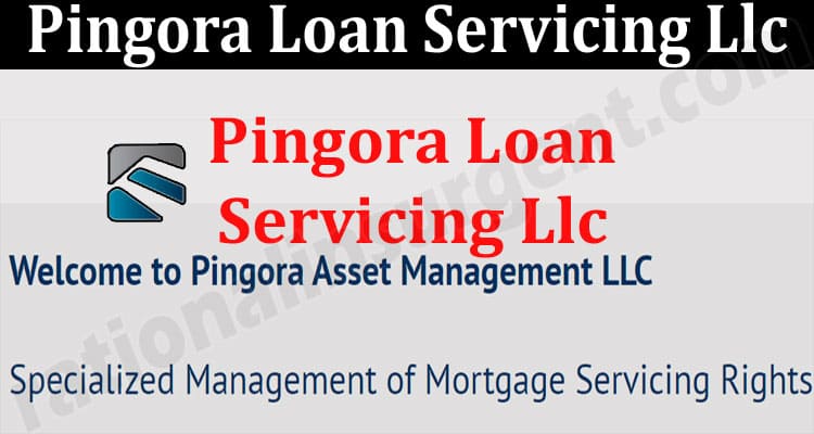Latest News Pingora Loan Servicing Llc