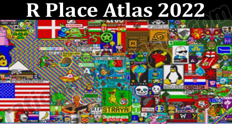 Latest News R Place Atlas 2022