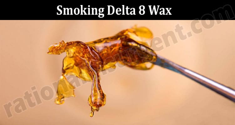 Latest News Smoking Delta 8 Wax