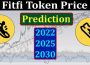 About General Information Fitfi Token Price Prediction 2022 2025 2030