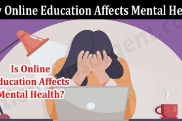 About General Information How Online Education Affects Mental Health